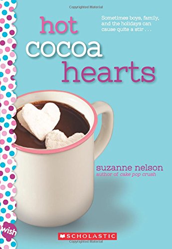 Hot Cocoa Hearts: A Wish Novel
