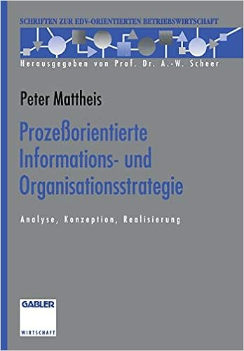 Prozessorientierte Informations Und Organisationsstrategie Analyse Konzeption Realisierung Schriften Zur Edv Orientierten Betriebswirtschaft German Edition Mattheis Peter 9783322845764 Amazon Com Books