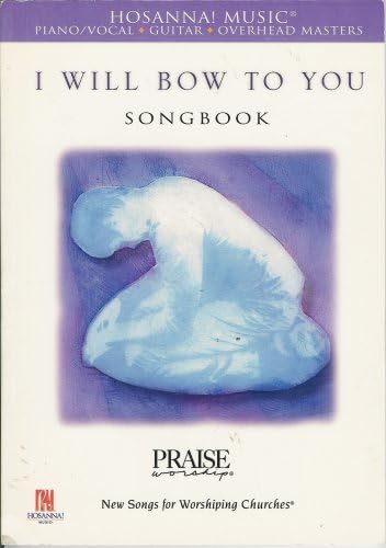 I Will Bow To You - Songbook (Printed Music) UPC# 000768196274 Paperback โ 2002