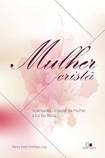 Livro Mulher cristã: Repensando o papel da mulher à luz da Bíblia