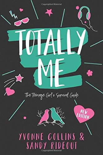 Totally Me: The Teenage Girl's Survival Guide - New Edition