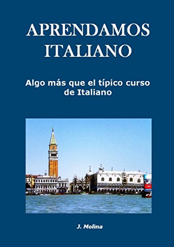 Aprendamos italiano: Algo mÃ¡s que el tÃ­pico curso de italiano (REVISADO) (Spanish Edition)