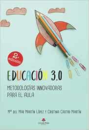 Educación 3.0: Metodologías innovadoras para el aula