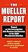 The Mueller Report: Report on the Investigation into Russian Interference in the 2016 Presidential Election