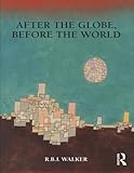 After the Globe, Before the World (Global Horizons)