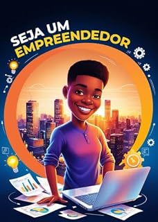 Livro Seja um Empreendedor: Desperte o Empreendedor que Existe em Você