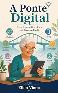 Livro A ponte digital: Tecnologia e bem-estar na terceira idade: Tenologia e Terceira Idade