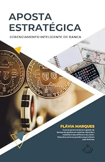 Livro APOSTA ESTRATÉGICA: GERENCIAMENTO INTELIGENTE DE BANCA