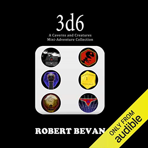 3d6: Caverns and Creatures by Robert Bevan