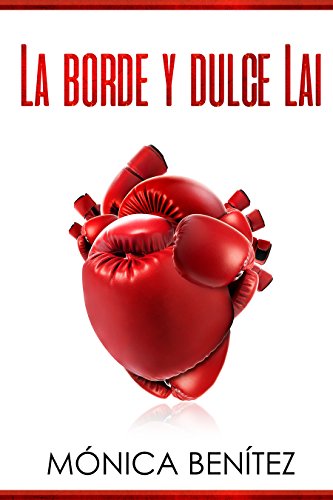 La borde y dulce Lai: colección EyL Libro 1 (Spanish Edition) La borde y dulce Lai: colección EyL Libro 1 (Spanish Edition)
