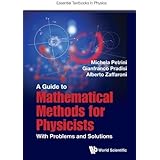 A Guide to Mathematical Methods for Physicists: With Problems and Solutions (Essential Textbooks in Physics)