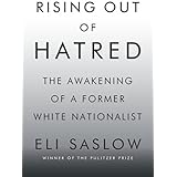Rising Out of Hatred: The Awakening of a Former White Nationalist