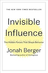 Invisible Influence: The Hidden Forces that Shape Behavior