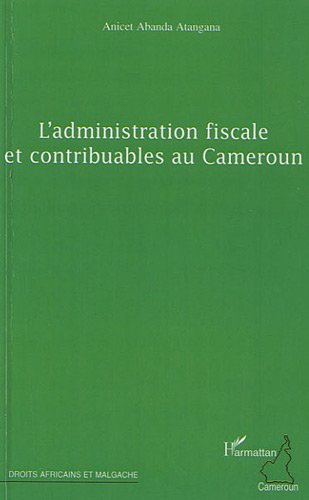 Administration fiscale et contribuables au Cameroun