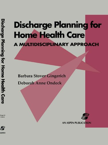 Discharge Planning For Home Health Care: A Multidisciplinary Approach Discharge Planning For Home Health Care: A Multidisciplinary Approach