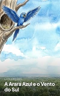 Livro A Arara Azul e o Vento do Sul: Uma história entre animais e amigos (Animais do Brasil)