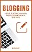Blogging: 4 Steps to Attract your Ideal Prospects from Zero with Blog Posts (Blog 4 Steps) by Mark Gray