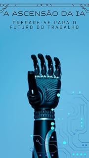 Livro A Ascensão da IA: Prepare-se para o Futuro do Trabalho
