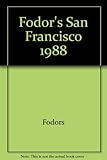 Front cover for the book Fodor's San Francisco 1988 by Fodor's