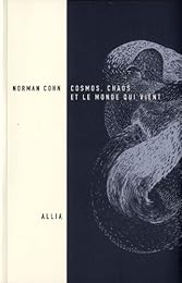 Cosmos, chaos et le monde qui vient