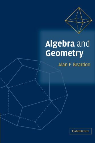 Algebra and Geometry: Beardon, Alan F.: 9780521813624: Amazon.com