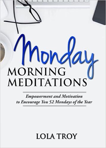 Monday Morning Meditations Empowerment And Encouragement To