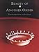Beauty of Another Order: Photography in Science by 