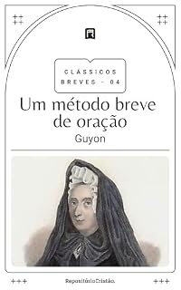 Livro Um Método Breve de Oração (Clássicos Breves Livro 4)