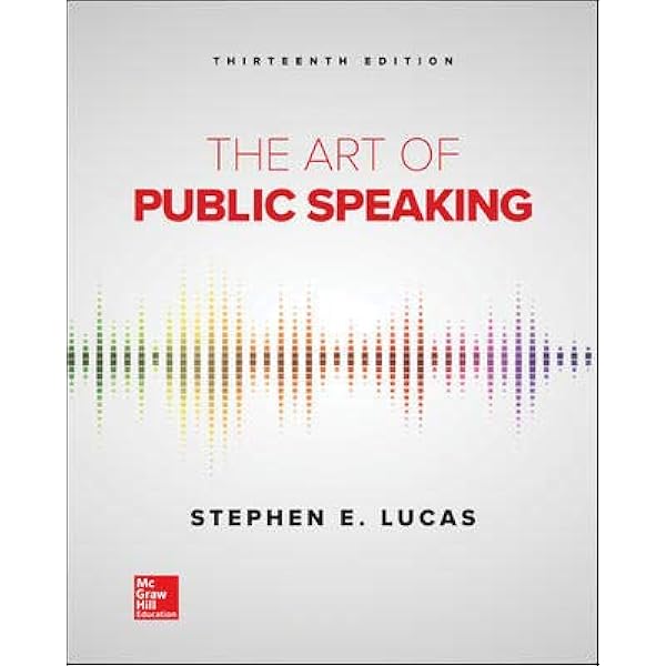 The Art of Public Speaking: 2023 Release: Lucas, Stephen E