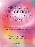 Médecine énergétique au service de la femme : Comment aligner les énergies de votre corps pour a by 