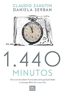 Livro 1440 Minutos: Uma conversa bem-humorada sobre produtividade e o tempo diário de nossa vida.