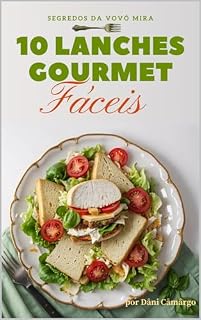 Livro Segredos da Vovó Mira: Lanches gourmet fáceis de fazer