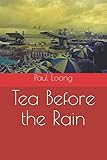 Tea Before the Rain by Paul Loong