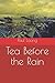 Tea Before the Rain by Paul Loong