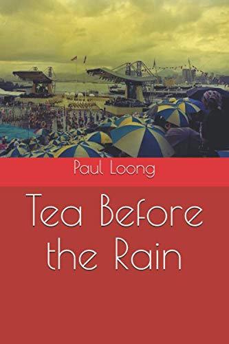Tea Before the Rain by Paul Loong
