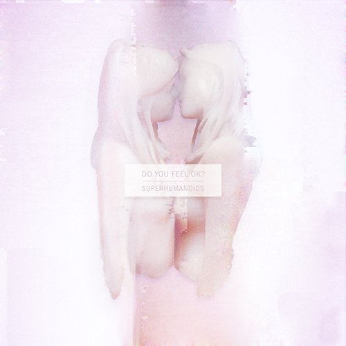 Superhumanoids - Do You Feel Ok? - Zortam Music