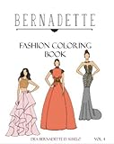 BERNADETTE Fashion Coloring Book Vol. 4: Beautiful designs of couture gowns (Volume 4) by Dea Bernadette D. Suselo