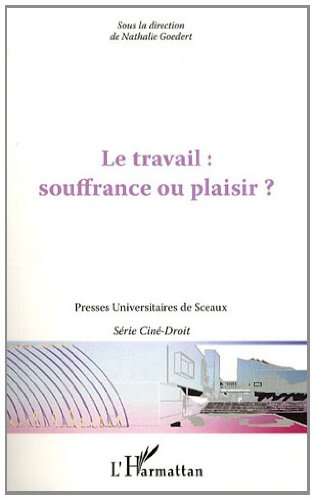 Le  travail, souffrance ou plaisir ?