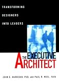 The Executive Architect: Transforming Designers into Leaders