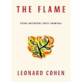 The Flame: Poems Notebooks Lyrics Drawings
