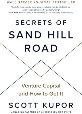 Secrets Of Sand Hill Road Venture Capital And How To Get It