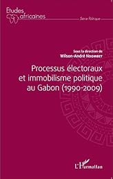 Processus électoraux et immobilisme politique au Gabon, 1990-2009