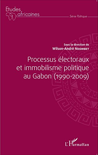 Processus électoraux et immobilisme politique au Gabon, 1990-2009