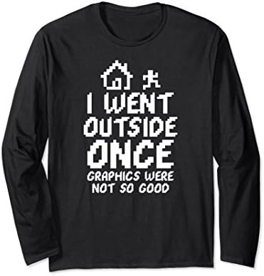 Unisex Gaming Shirt I Went Outside Once Graphics Were Not So Good Medium Black