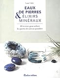 Eaux de pierres et élixirs minéraux (French Edition) by