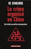 Le crime organisé en Chine : Des triades aux mafias contemporaines by 