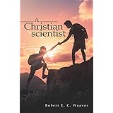 A Christian scientist