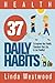 Health: 37 Daily Habits to Improve Your Health, Transform Your Life & Live Healthy!