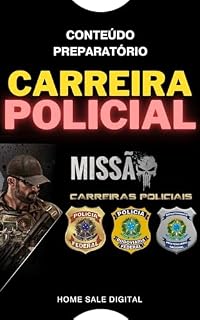 CARREIRA POLICIAL: CONTEÚDO PREPARATÓRIO PARA CONCURSO (Concurso Público)