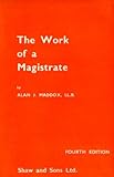 The Work of a Magistrate, Maddox, A. J., 0721905617